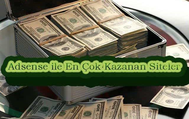 Adsense ile en çok kazanan siteler